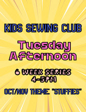 Load image into Gallery viewer, Kids Sewing Club! Tuesday Afternoons (Oct/Nov)- 6 WEEK STUFFY SERIES 4pm-5pm