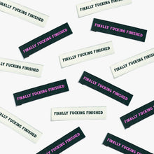Load image into Gallery viewer, Finally Fucking Finished Woven Labels by KATM | Pack of 6 Labels
