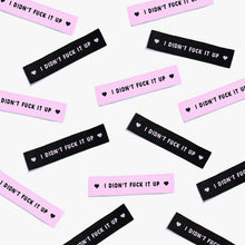 Load image into Gallery viewer, I Didn't Fuck It Up Woven Labels by KATM | Pack of 6 Labels
