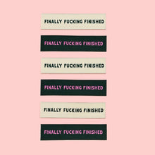 Load image into Gallery viewer, Finally Fucking Finished Woven Labels by KATM | Pack of 6 Labels
